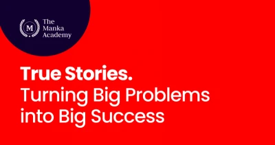 True Stories. Turning Big Problems into Big Success